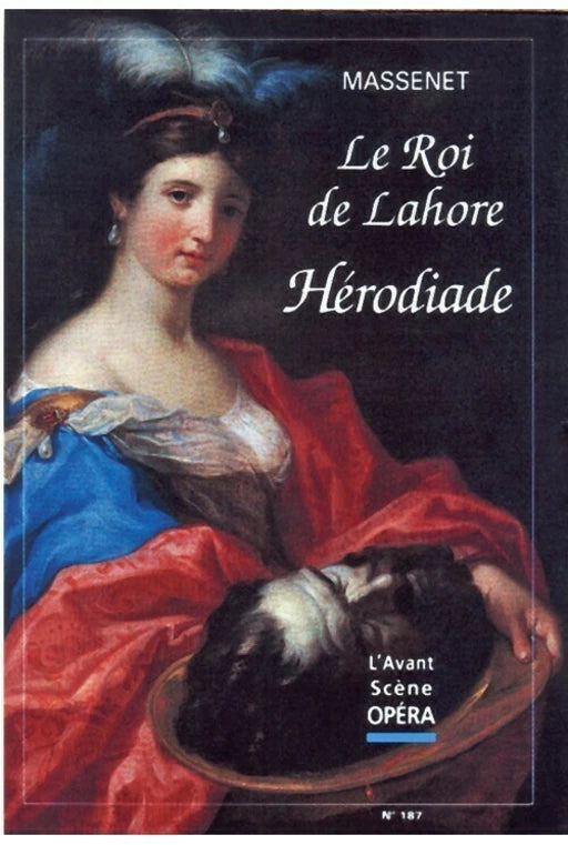 Le Roi De Lahore + Hérodiade