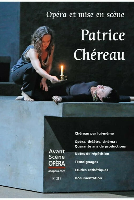 Patrice Chéreau. Opéra Et Mise En Scène