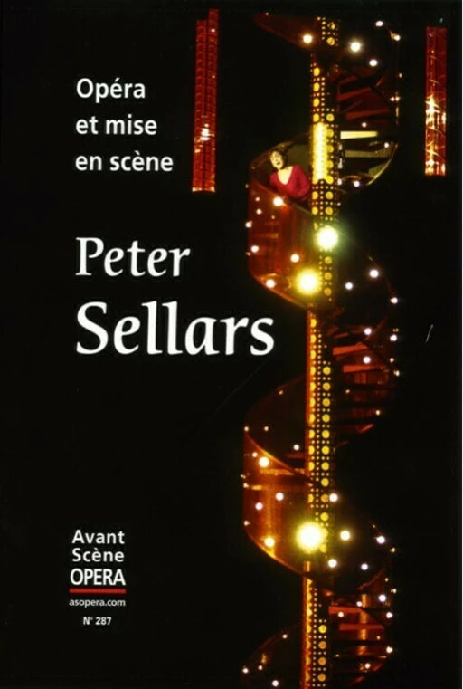 Peter Sellars. Opéra Et Mise En Scène