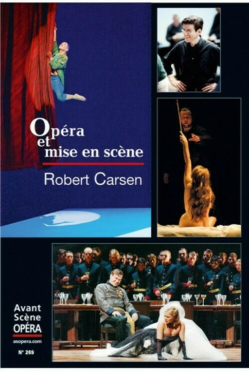 Robert Carsen. Opéra Et Mise En Scène